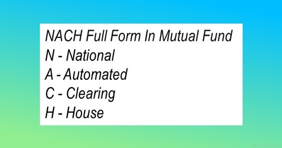 NACH Full Form In Mutual Fund