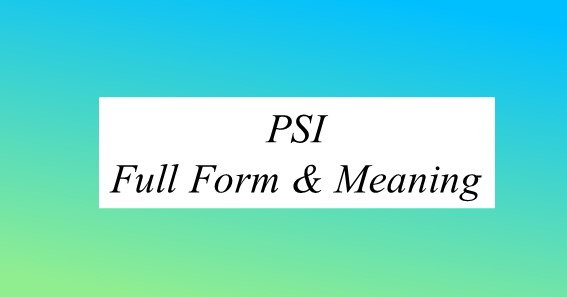 PSI Full Form & Meaning 