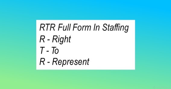RTR Full Form In Staffing