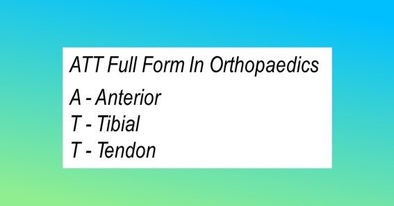 ATT Full Form In Orthopaedics 