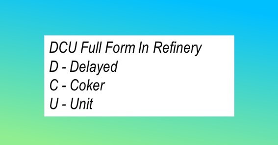DCU Full Form In Refinery 