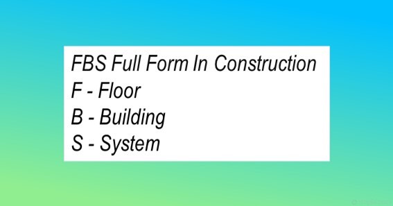 FBS Full Form In Construction