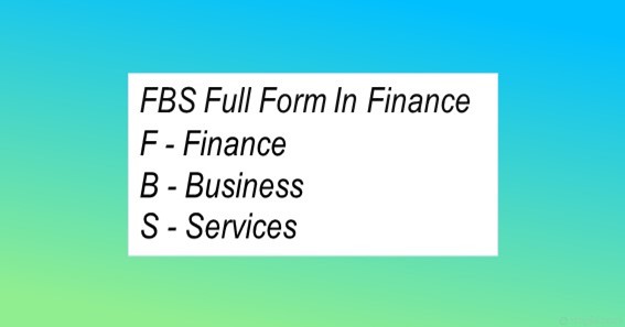 FBS Full Form In Finance