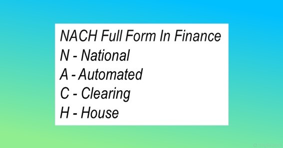 NACH Full Form In Finance