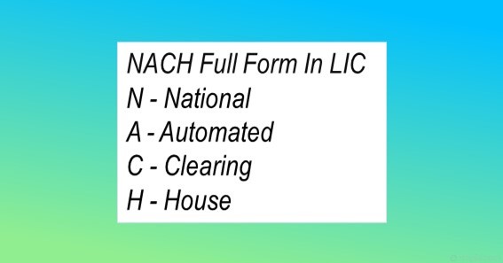 NACH Full Form In LIC