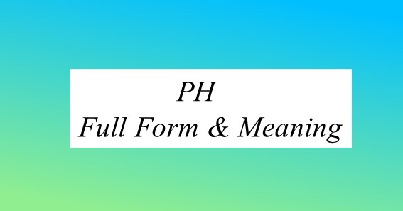 PH Full Form & Meaning 