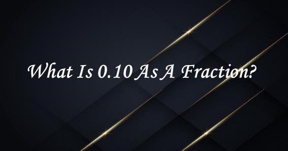 0.10 as a fraction