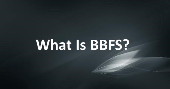What Is BBFS